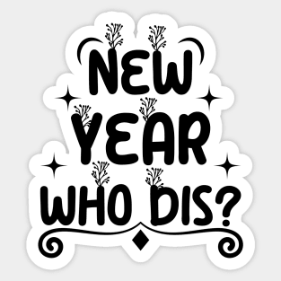 New Year Who Dis Sticker